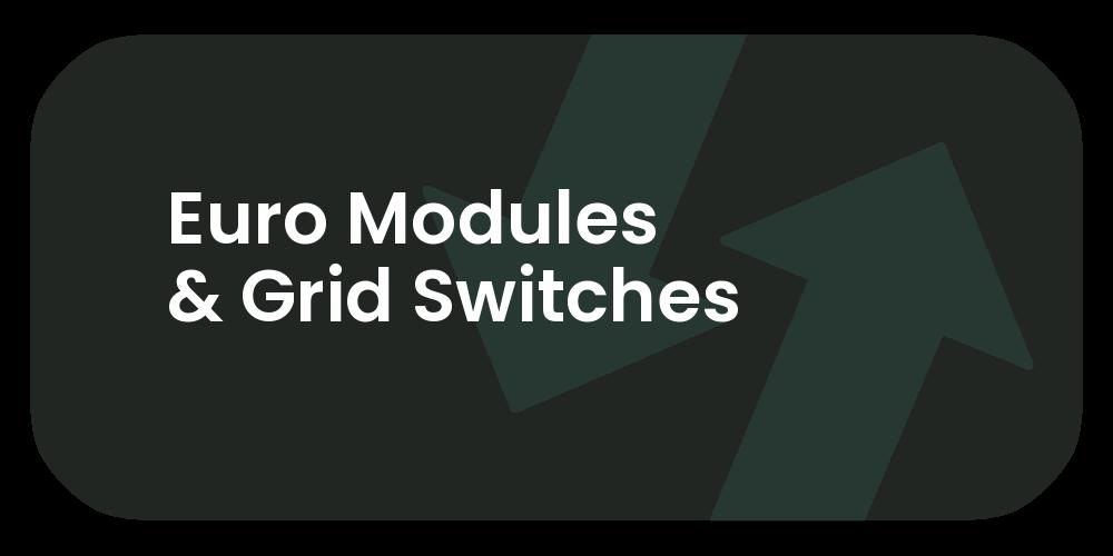 Euro Modules & Grid Switches