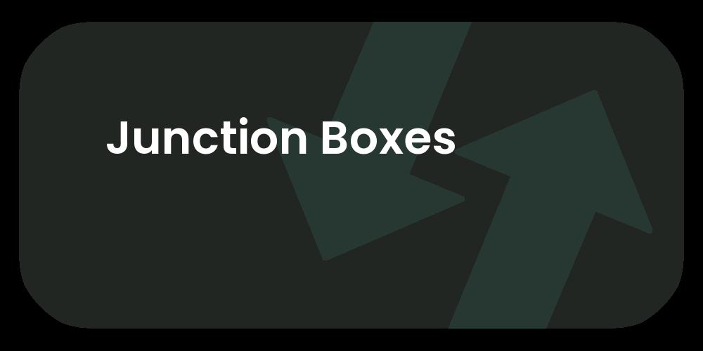 Junction Boxes